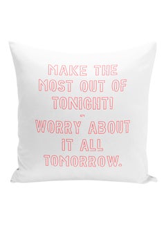 Buy Tonight And Tomorrow Worriless Quote Printed Decorative Pillow White/Pink 16x16inch in UAE