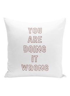 Buy You Are Doing It Wrong Printed Decorative Pillow White/Brown 16x16inch in UAE