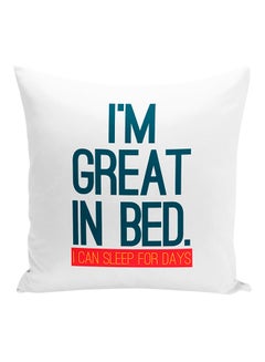 اشتري وسادة للزينة مطبوعة بعبارة "I Am Great In Bed I Can Sleep For Days" أبيض/أزرق/أحمر/أصفر 16x16 بوصة في الامارات