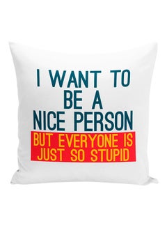 Buy Every One Is Just So Stupid Cranky Angry Quote Decorative Pillow White/Blue/Red 16x16inch in UAE