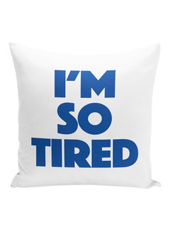 Buy I Am So Tired Sleepy Quote Decorative Pillow White/Blue 16x16inch in UAE