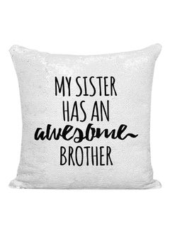 Buy My Sister Has An Awesome Brother Sequined Pillow Silver/White/Black 16x16inch in UAE
