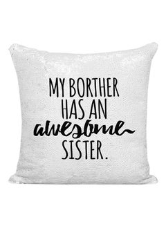 Buy My Brother Has An Awesome Sister Sequined Pillow Silver/White/Black 16x16inch in UAE