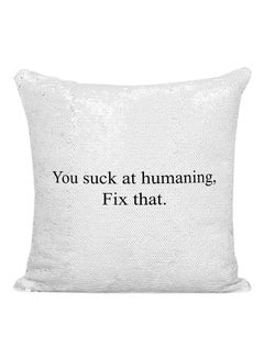 Buy You Suck At Humaining Fix That Sequined Decorative Pillow Silver/White/Black 16x16inch in UAE