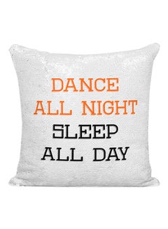 Buy Dance All Night Sleep All Day Printed Sequined Pillow White/Orange/Black 16x16inch in UAE