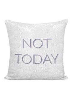 Buy Not Today Funny Quote Sequined Decorative Pillow White/Silver/Purple 16x16inch in UAE