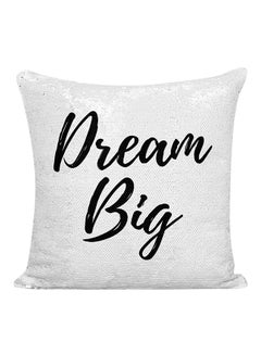 Buy Dream Big Dreamers Quote Sequined Decorative Pillow White/Silver/Black 16x16inch in UAE