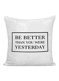 Buy Be Better Than You Were Yesterday Motivational Quote Sequined Pillow White/Silver/Black 16x16inch in UAE