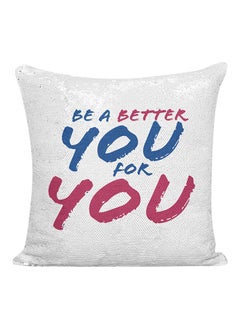 Buy Be a Better You For You Motivational Quote Sequined Pillow White/Silver/Blue 16x16inch in UAE