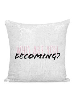 اشتري وسادة مغطاة بالترتر مطبوعة بعبارة "Who Are You Becoming" تدعو إلى الصداقة أبيض/وردي/أسود 16x16 بوصة في الامارات