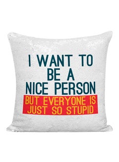 Buy I Want To Be A Nice Person But Everyone Is Just So Stupid Sequined Pillow White/Silver/Blue 16x16inch in UAE