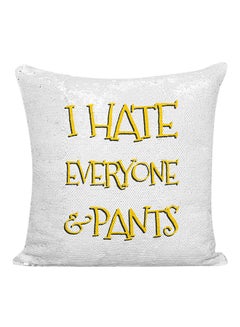 Buy I Hate Everyone And Pants Decorative Pillow White/Grey/Yellow 16x16inch in UAE