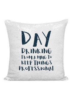 Buy Day Drinking From The Mug To Keep Things Professional Sequined Pillow White/Black 16x16inch in UAE