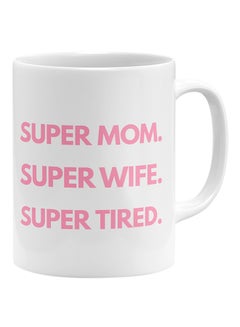 اشتري مج قهوة بنمط مطبوع بعبارة "Super Mom Super Wife Super Tired" أبيض 11x14سم في الامارات