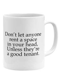 Buy Dont Let Anyone Rent A Space In Your Head Unless They're Good Tenant Coffee Mug White 11x14cm in UAE