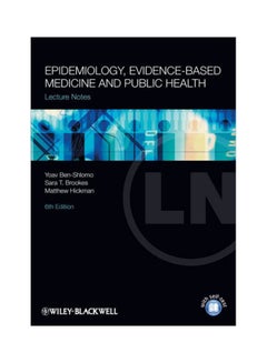 Buy Epidemiology Evidence Based Medicine And Public Health : Lecture Notes Paperback English by Yoav Ben-Shlomo - 29-Jan-13 in Egypt