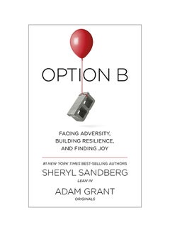 اشتري Option B: Facing Adversity, Building Resilience And Finding Joy غلاف ورقي عادي في الامارات