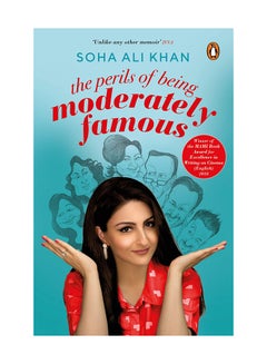 Buy The Perils Of Being Moderately Famous Paperback English by Soha Ali Khan - 43081 in UAE