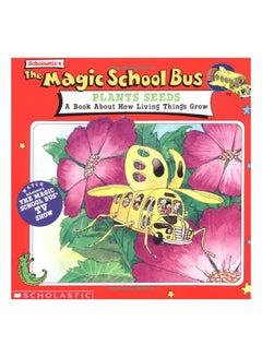 Buy Magic School Bus Plants Seeds The: A Book About How Living Things Grow printed_book_paperback english in UAE