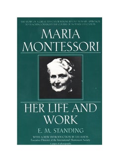 اشتري Maria Montessori: Her Life And Work غلاف ورقي عادي في الامارات