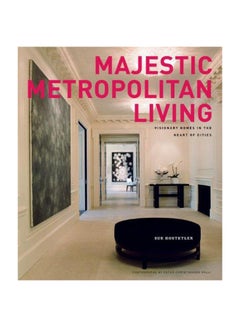 Buy Majestic Metropolitan Living: Visionary Homes In The Heart Of Cities - Hardcover English by Sue Hostetler - 17/06/2010 in Egypt