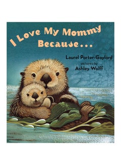 Buy I Love My Mommy Because... printed_book_paperback english in UAE