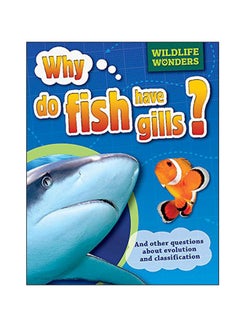 اشتري Wildlife Wonders: Why Do Fish Have Gills? Paperback في السعودية