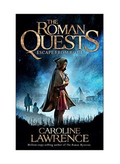 Buy The Roman Quests: Escape From Rome Paperback English by Caroline Lawrence - 05 May 2016 in UAE