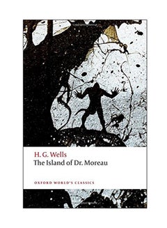 Buy The Island Of Doctor Moreau Paperback English by H. G. Wells - 01 Apr 2017 in UAE