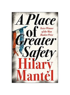 Buy A Place Of Greater Safety Paperback English by Hilary Mantel - 03-Nov-09 in UAE