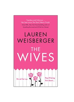 اشتري The Wives Paperback English by Lauren Weisberger - 14 Jun 2018 في الامارات