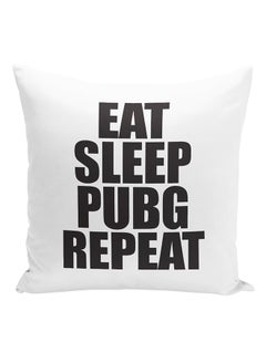 اشتري Eat Sleep PUBG Repeat Printed Cushion أبيض/أسود 16x16 بوصة في الامارات