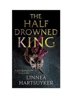 اشتري The Half-Drowned King Paperback English by Linnea Hartsuyker - 2018 في الامارات