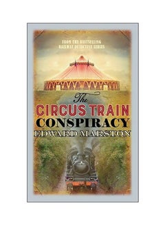 Buy Circus Train Conspiracy Paperback English by Edward Marston - 2018 in UAE