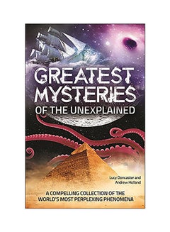 اشتري Greatest Mysteries of the Unexplained Paperback English by L Holland - 2018 في الامارات