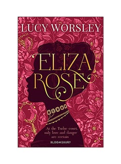 Buy Eliza Rose Paperback English by Lucy Worsley - 2018 in UAE