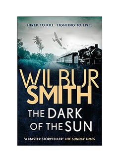 Buy The Dark of the Sun Paperback English by Wilbur Smith - 2018 in UAE