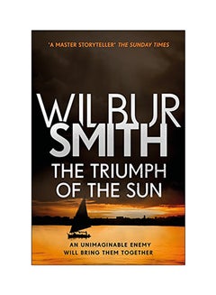 Buy The Triumph of the Sun Paperback English by Wilbur Smith - 2018 in UAE