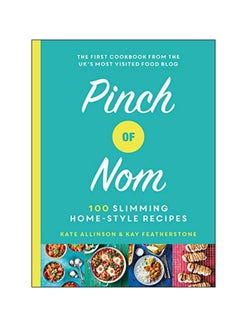 اشتري Pinch Of Nom : 100 Slimming, Home-Style Recipes Hardcover في الامارات