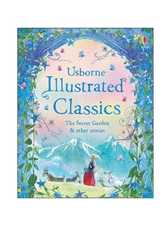 Buy Illustrated Classics: The Secret Garden And Other Stories (Illustrated Story Collection) (Illustrated Story Collections) Hardcover English by Various - 2014 in Saudi Arabia