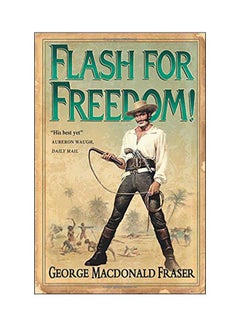 اشتري Flash For Freedom! Paperback English by George MacDonal Fraser - 19 Mar 2012 في الامارات