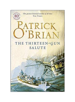 اشتري The Thirteen-Gun Salute Paperback English by Patrick O'Brian - 23 Mar 2012 في الامارات