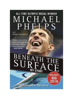 Buy Beneath The Surface: My Story Paperback English by Phelps, Michael - 04 Oct 2016 in UAE