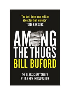 Buy Among The Thugs Paperback English by Bill Buford - 17 May 2018 in UAE