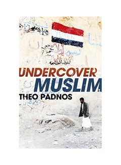 اشتري Undercover Muslim : A Journey Into Yemen paperback english - 14 Jul 2011 في الامارات