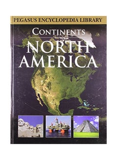 Buy Pegasus Encyclopedia Library: Continents - North America paperback english - 30-Mar-11 in Saudi Arabia