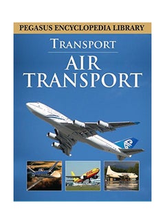 Buy Pegasus Encyclopedia Library: Transport: Air Transport paperback english - 30-Mar-11 in Saudi Arabia