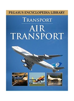 اشتري Pegasus Encyclopedia Library: Transport: Air Transport paperback english - 30-Mar-11 في السعودية