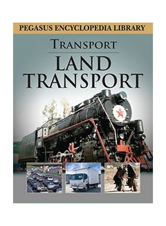 Buy Pegasus Encyclopedia Library: Transport: Land Transport Paperback English by Pegasus - 30-Mar-11 in Saudi Arabia