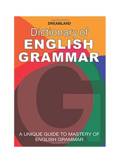 Buy Dictionary Of English Grammar: A Unique Guide To Mastery Of English Grammar paperback english - 1-Jan-16 in Saudi Arabia